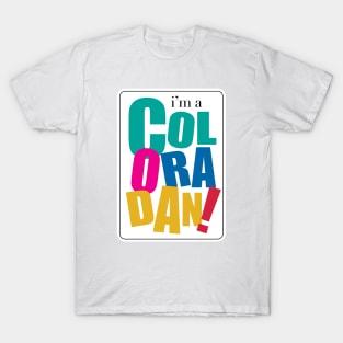 I'm a Coloradan T-Shirt